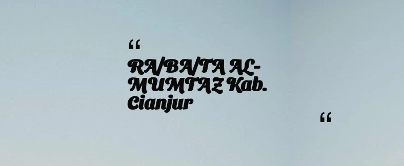 thumbnail for RA/BA/TA AL-MUMTAZ Kab. Cianjur