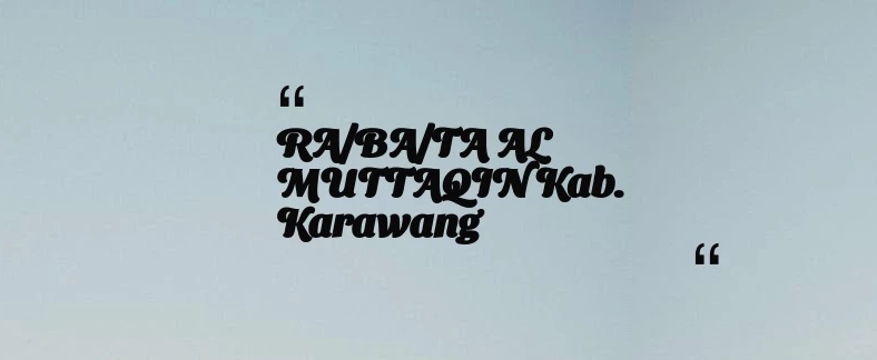 thumbnail for RA/BA/TA AL MUTTAQIN Kab. Karawang