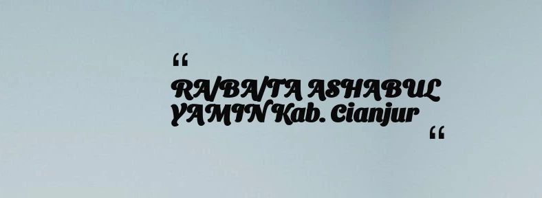 thumbnail for RA/BA/TA ASHABUL YAMIN Kab. Cianjur