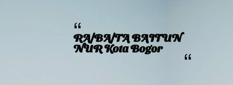 thumbnail for RA/BA/TA BAITUN NUR Kota Bogor