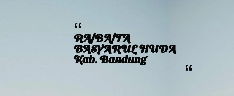 thumbnail for RA/BA/TA BASYARUL HUDA Kab. Bandung