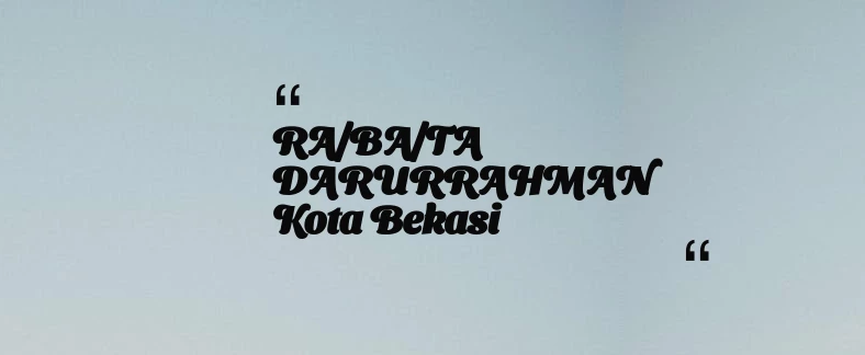 thumbnail for RA/BA/TA DARURRAHMAN Kota Bekasi
