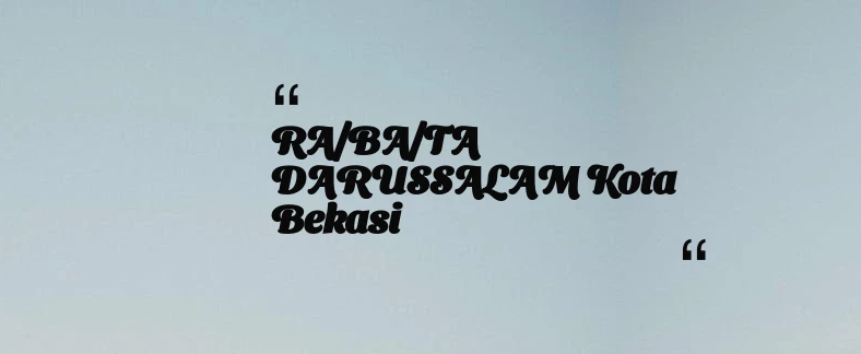 thumbnail for RA/BA/TA DARUSSALAM Kota Bekasi