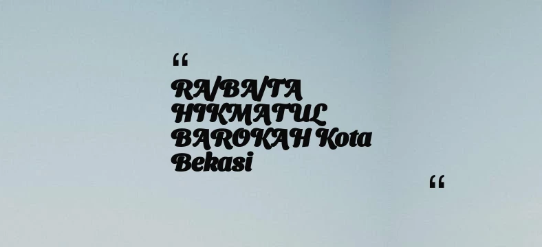 thumbnail for RA/BA/TA HIKMATUL BAROKAH Kota Bekasi