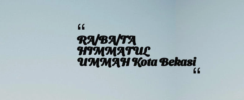 thumbnail for RA/BA/TA HIMMATUL UMMAH Kota Bekasi
