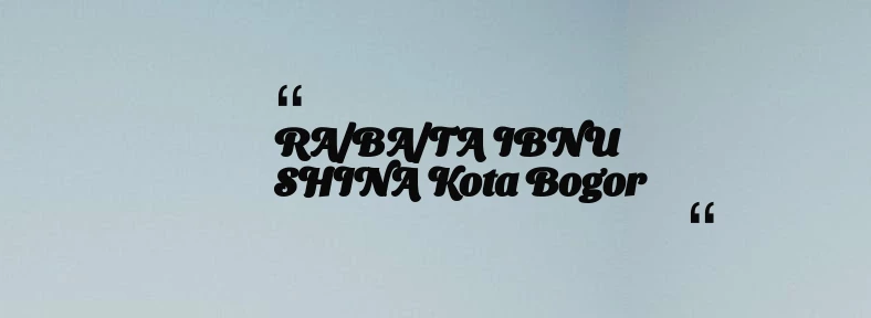 thumbnail for RA/BA/TA IBNU SHINA Kota Bogor