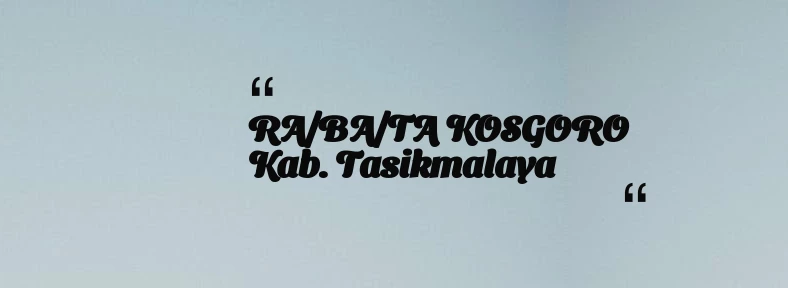 thumbnail for RA/BA/TA KOSGORO Kab. Tasikmalaya