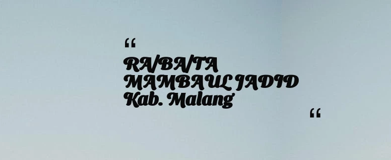 thumbnail for RA/BA/TA MAMBAUL JADID Kab. Malang