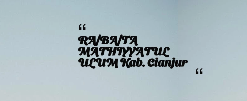thumbnail for RA/BA/TA MATHIYYATUL ULUM Kab. Cianjur