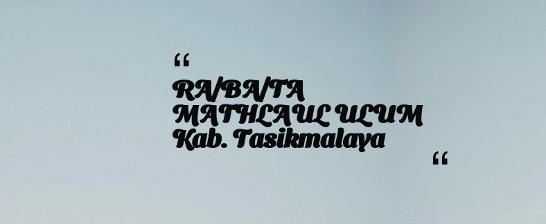 thumbnail for RA/BA/TA MATHLAUL ULUM Kab. Tasikmalaya