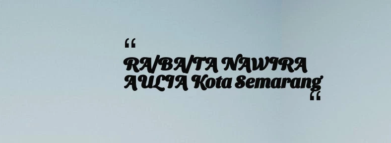thumbnail for RA/BA/TA NAWIRA AULIA Kota Semarang