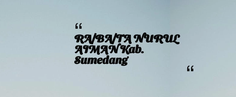 thumbnail for RA/BA/TA NURUL AIMAN Kab. Sumedang