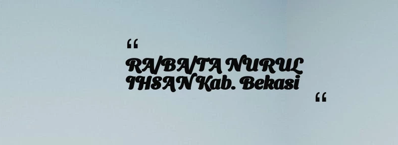 thumbnail for RA/BA/TA NURUL IHSAN Kab. Bekasi