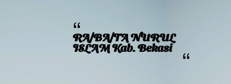 thumbnail for RA/BA/TA NURUL ISLAM Kab. Bekasi