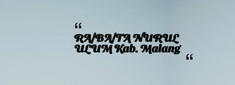 thumbnail for RA/BA/TA NURUL ULUM Kab. Malang