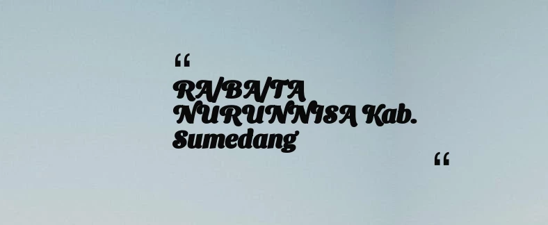 thumbnail for RA/BA/TA NURUNNISA Kab. Sumedang