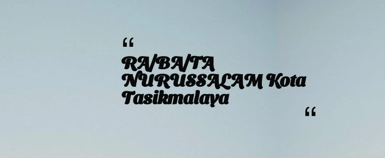 thumbnail for RA/BA/TA NURUSSALAM Kota Tasikmalaya