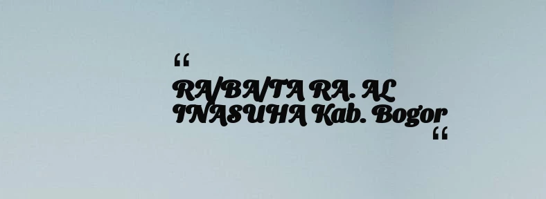thumbnail for RA/BA/TA RA. AL INASUHA Kab. Bogor