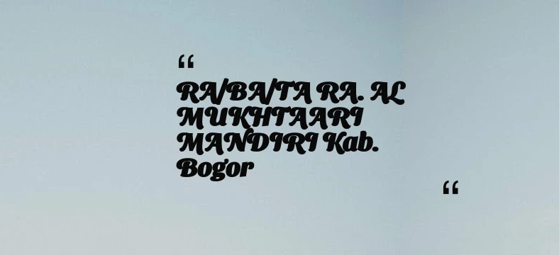 thumbnail for RA/BA/TA RA. AL MUKHTAARI MANDIRI Kab. Bogor