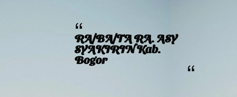 thumbnail for RA/BA/TA RA. ASY SYAKIRIN Kab. Bogor