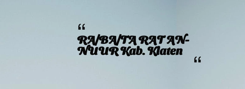 thumbnail for RA/BA/TA RAT AN-NUUR Kab. Klaten
