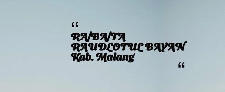 thumbnail for RA/BA/TA RAUDLOTUL BAYAN Kab. Malang