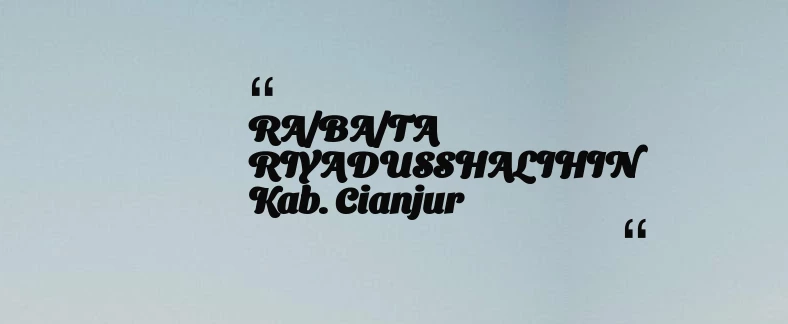 thumbnail for RA/BA/TA RIYADUSSHALIHIN Kab. Cianjur