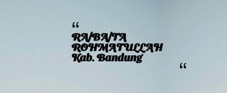 thumbnail for RA/BA/TA ROHMATULLAH Kab. Bandung
