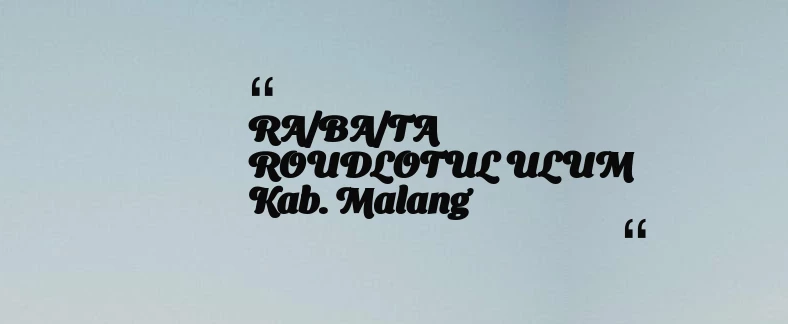 thumbnail for RA/BA/TA ROUDLOTUL ULUM Kab. Malang
