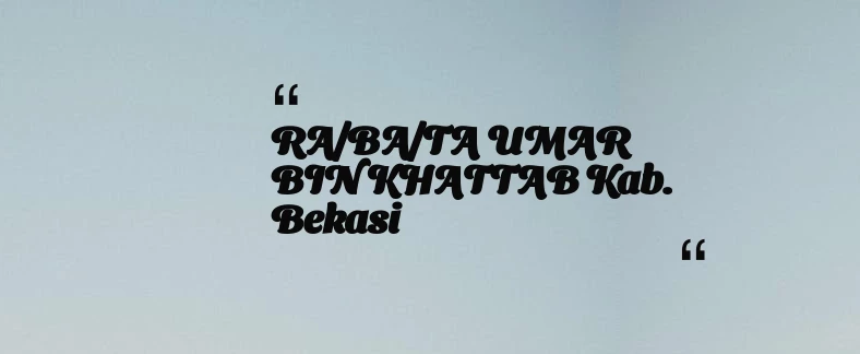 thumbnail for RA/BA/TA UMAR BIN KHATTAB Kab. Bekasi
