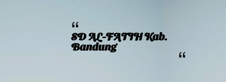 thumbnail for SD AL-FATIH Kab. Bandung