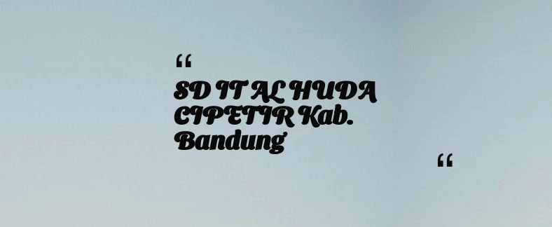 thumbnail for SD IT AL HUDA CIPETIR Kab. Bandung