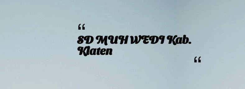 thumbnail for SD MUH WEDI Kab. Klaten