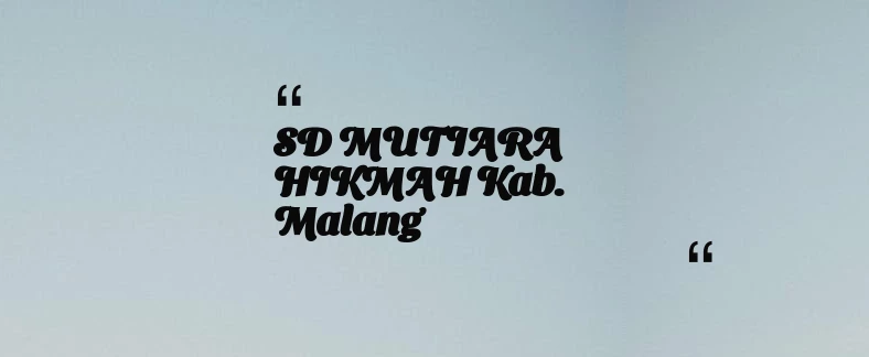 thumbnail for SD MUTIARA HIKMAH Kab. Malang