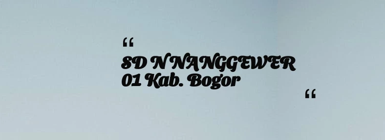 thumbnail for SD N NANGGEWER 01 Kab. Bogor
