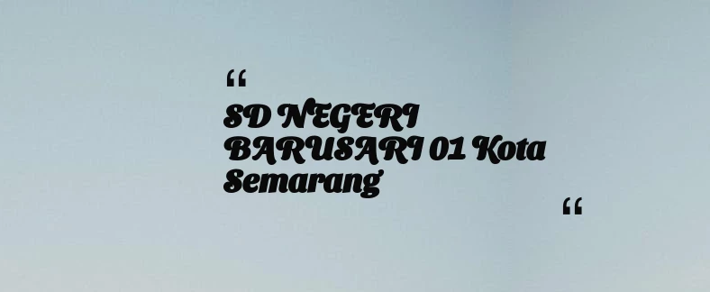 thumbnail for SD NEGERI BARUSARI 01 Kota Semarang
