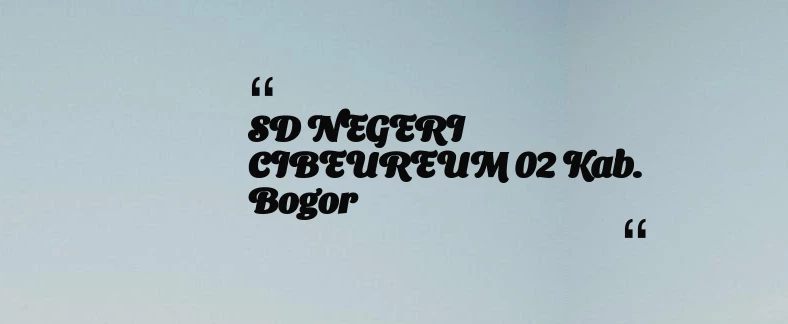 thumbnail for SD NEGERI CIBEUREUM 02 Kab. Bogor