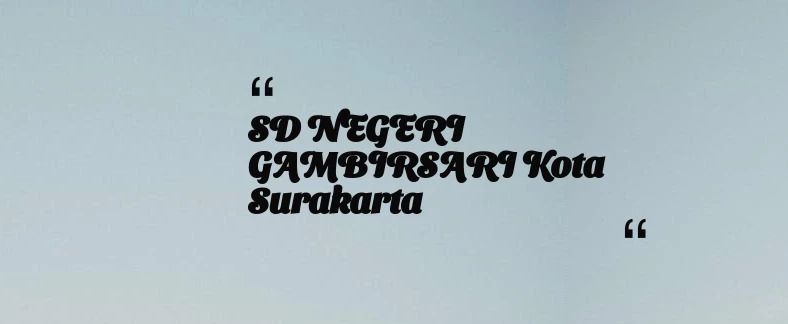 thumbnail for SD NEGERI GAMBIRSARI Kota Surakarta