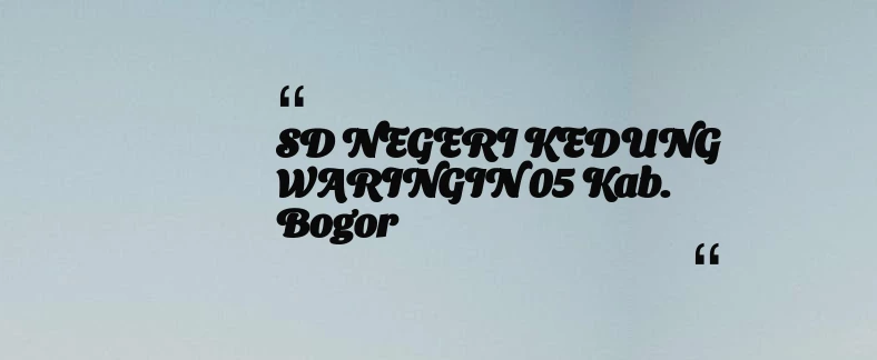 thumbnail for SD NEGERI KEDUNG WARINGIN 05 Kab. Bogor