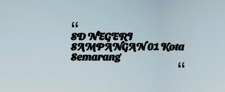 thumbnail for SD NEGERI SAMPANGAN 01 Kota Semarang