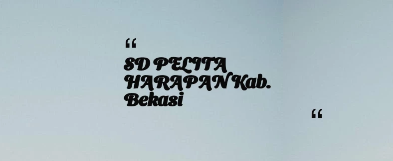 thumbnail for SD PELITA HARAPAN Kab. Bekasi