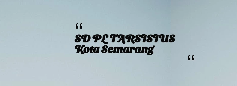thumbnail for SD PL TARSISIUS Kota Semarang