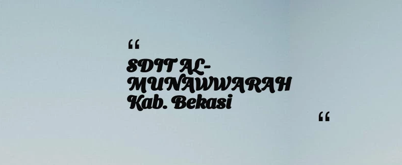 thumbnail for SDIT AL-MUNAWWARAH Kab. Bekasi
