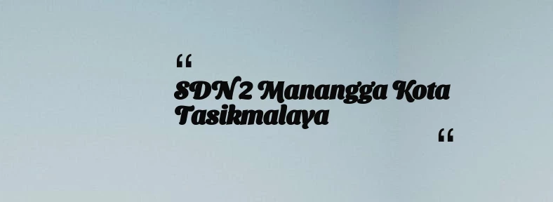 thumbnail for SDN 2 Manangga Kota Tasikmalaya