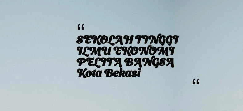 thumbnail for SEKOLAH TINGGI ILMU EKONOMI PELITA BANGSA Kota Bekasi