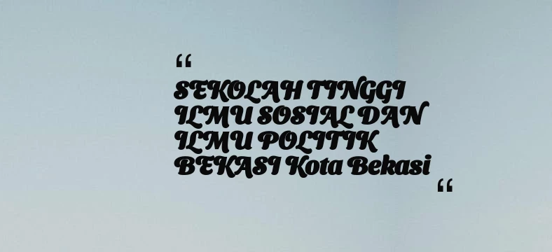 thumbnail for SEKOLAH TINGGI ILMU SOSIAL DAN ILMU POLITIK BEKASI Kota Bekasi