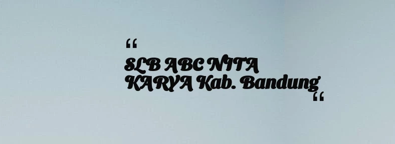 thumbnail for SLB ABC NITA KARYA Kab. Bandung