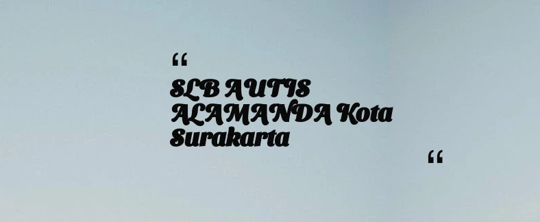 thumbnail for SLB AUTIS ALAMANDA Kota Surakarta