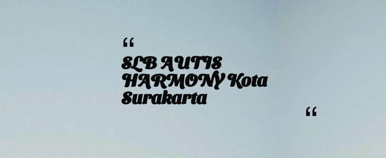 thumbnail for SLB AUTIS HARMONY Kota Surakarta