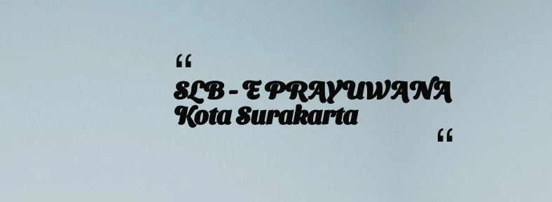 thumbnail for SLB - E PRAYUWANA Kota Surakarta